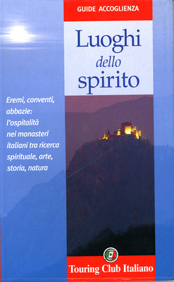 "Luoghi dello Spirito" Guida dei Monasteri d'Italia